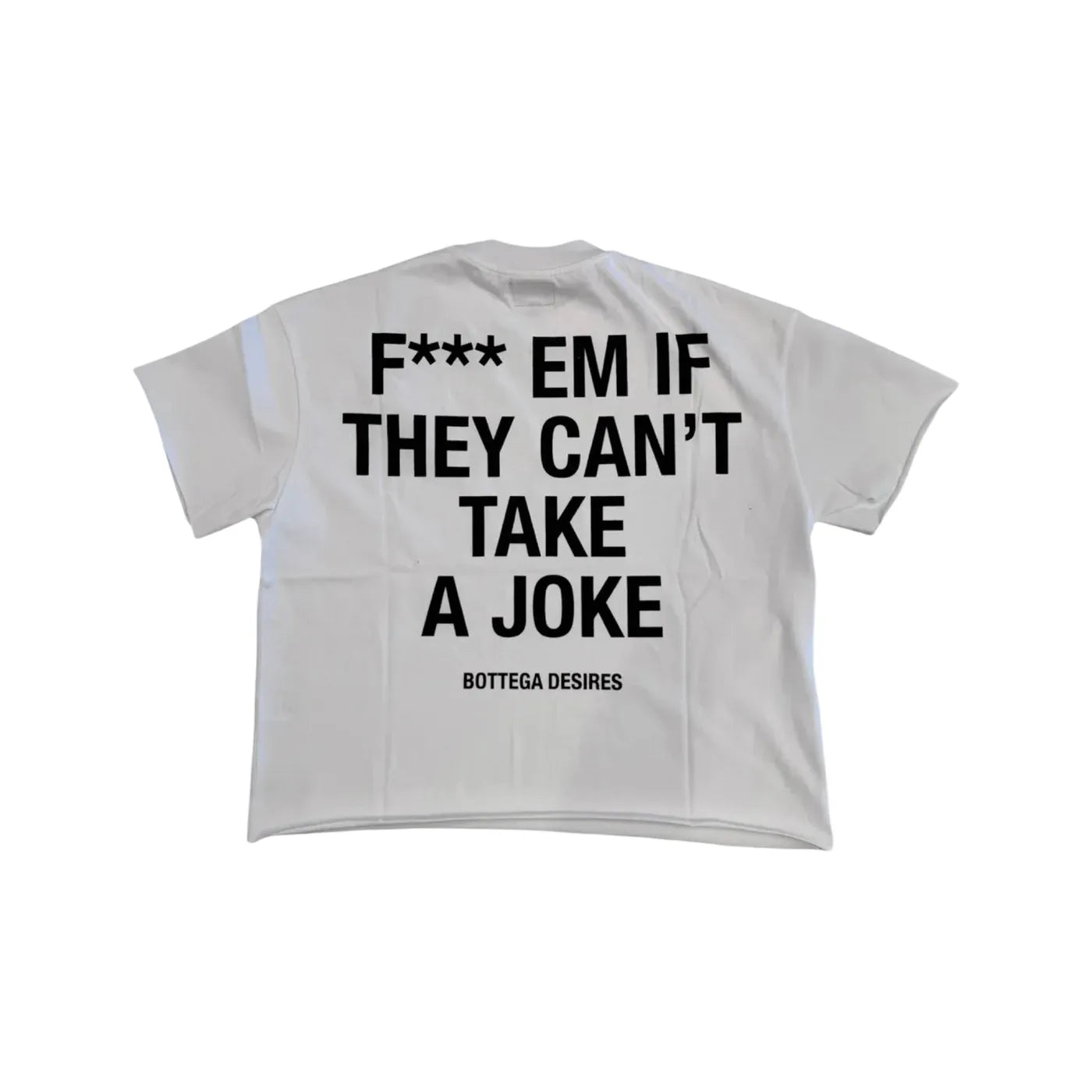 Bottega Desires 'Fuck Em' White Tee